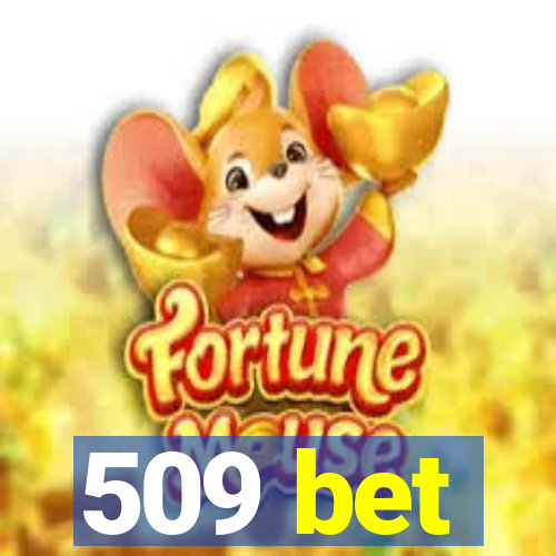 509 bet